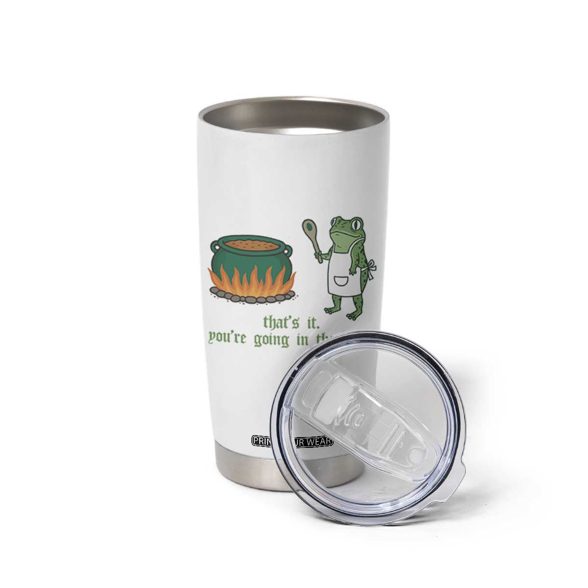 Funny Frog Tumbler Cup Thats It You're Going In The Soup Weird Weirdcore Meme TS10 Print Your Wear