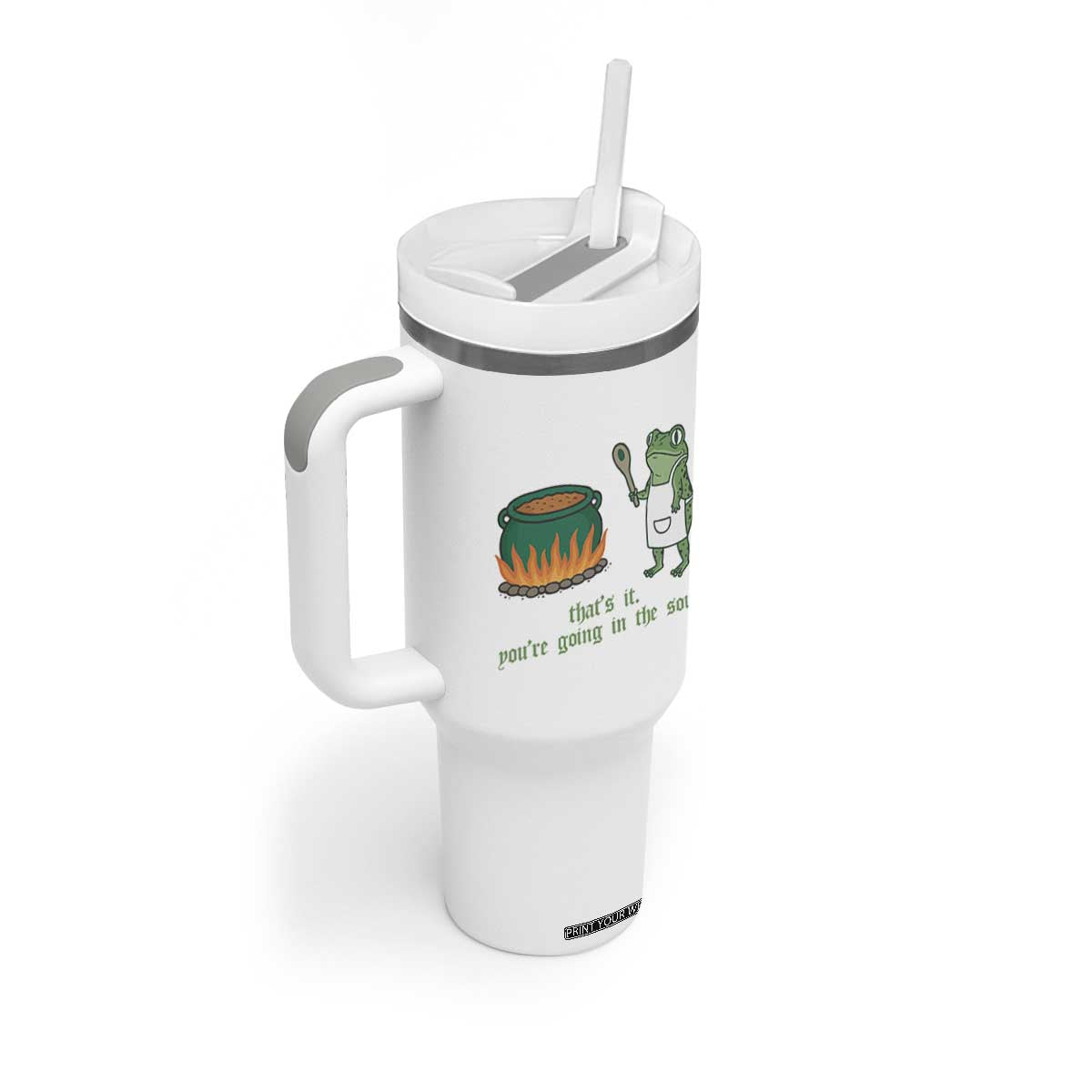 Funny Frog Tumbler With Handle Thats It You're Going In The Soup Weird Weirdcore Meme TS10 Print Your Wear