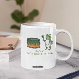 Funny Frog Coffee Mug Thats It You're Going In The Soup Weird Weirdcore Meme TS10 Print Your Wear