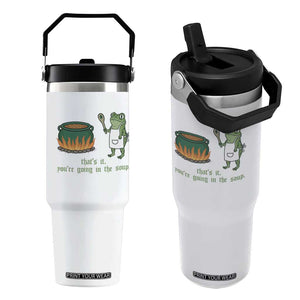 Funny Frog Flip Straw Tumbler Thats It You're Going In The Soup Weird Weirdcore Meme TS10 One Size: 30 oz White Print Your Wear
