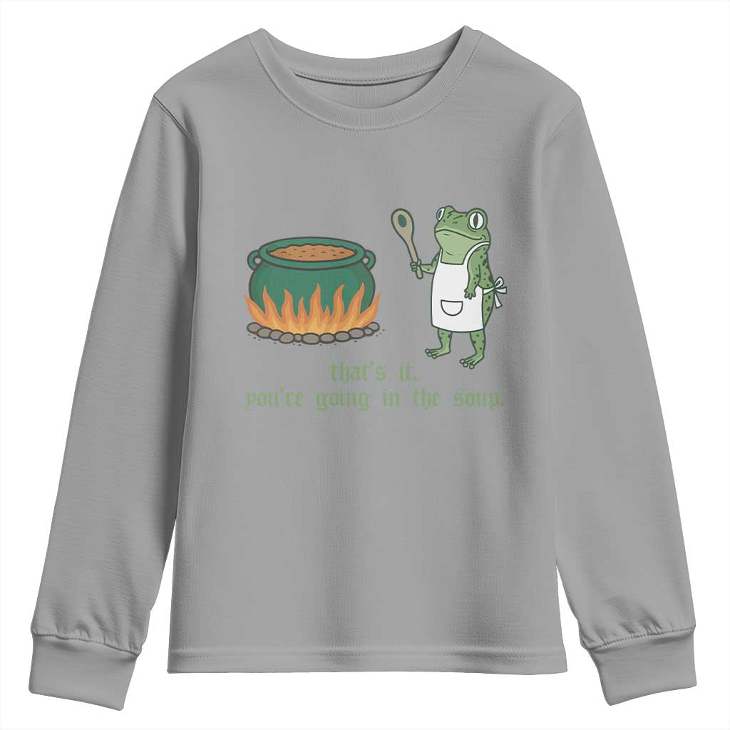Funny Frog Youth Sweatshirt Thats It You're Going In The Soup Weird Weirdcore Meme TS10 Sport Gray Print Your Wear
