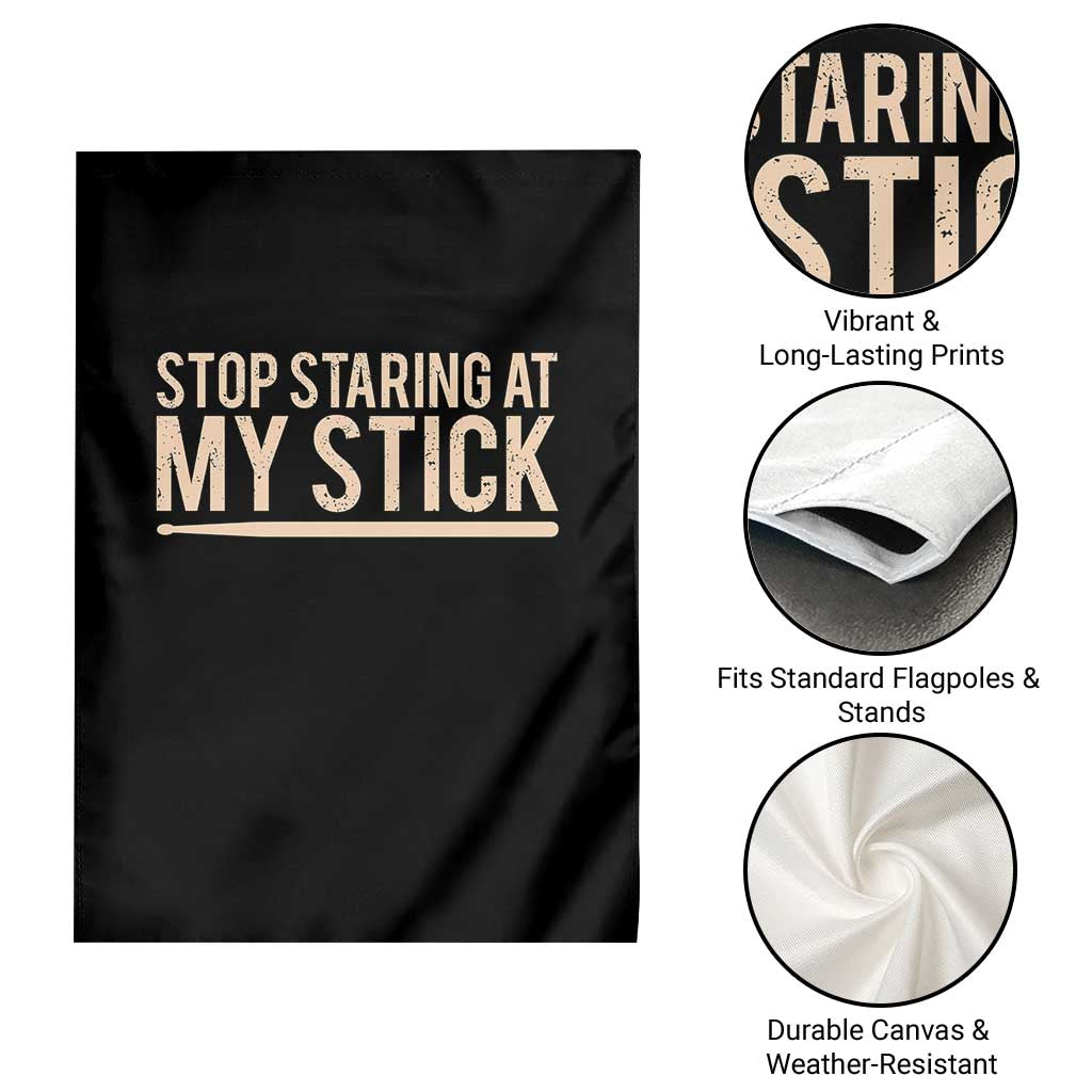 Funny Drumming Garden Flag Stop Staring At My Stick Drummer TS10 Print Your Wear
