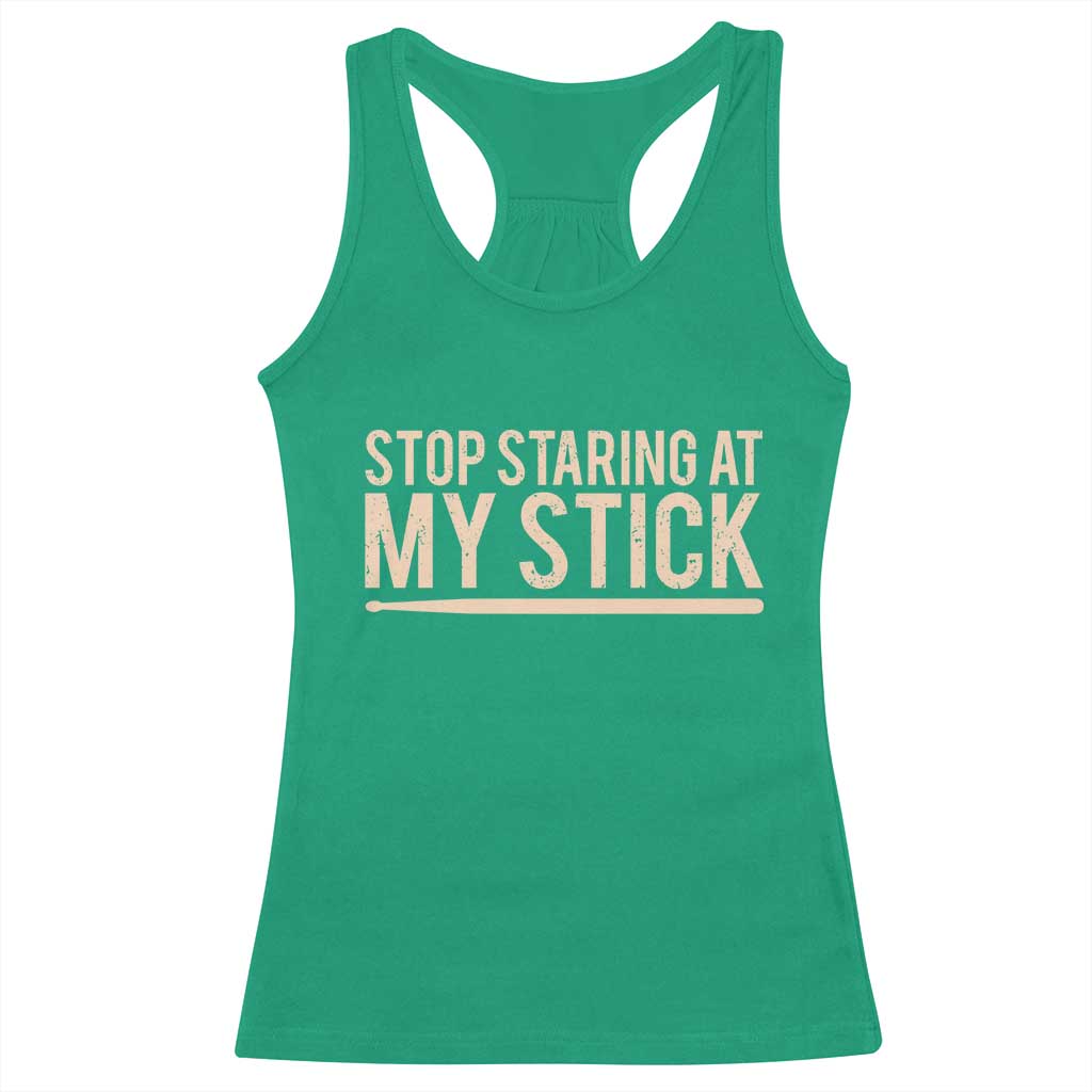 Funny Drumming Racerback Tank Top Stop Staring At My Stick Drummer TS10 Irish Green Print Your Wear