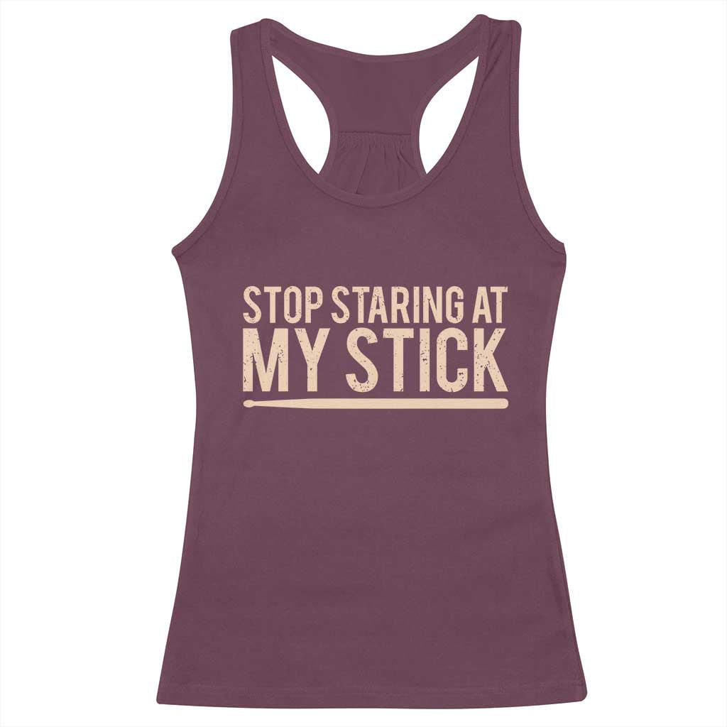 Funny Drumming Racerback Tank Top Stop Staring At My Stick Drummer TS10 Maroon Print Your Wear
