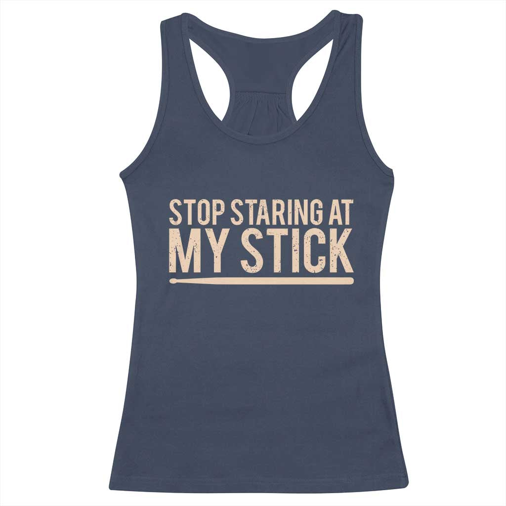 Funny Drumming Racerback Tank Top Stop Staring At My Stick Drummer TS10 Navy Print Your Wear
