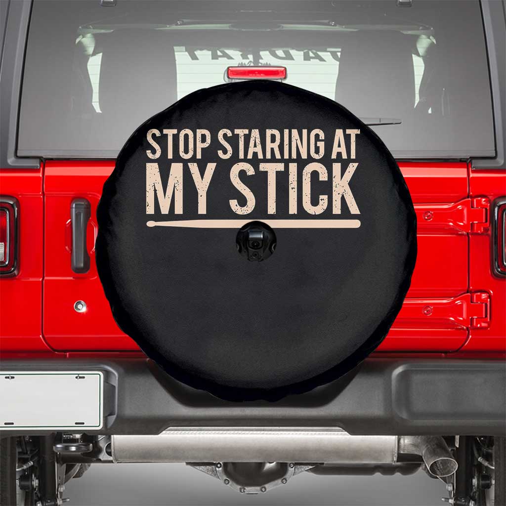 Funny Drumming Spare Tire Cover Stop Staring At My Stick Drummer TS10 Black Print Your Wear