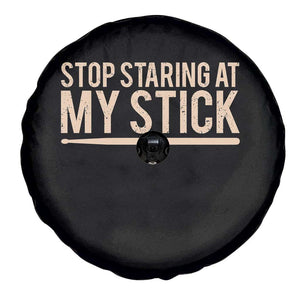 Funny Drumming Spare Tire Cover Stop Staring At My Stick Drummer TS10 Print Your Wear