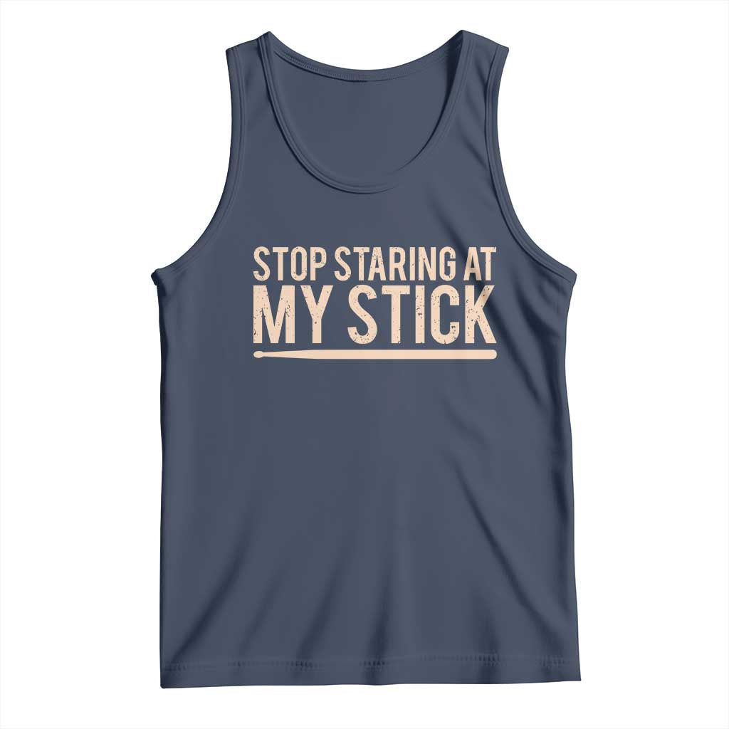 Funny Drumming Tank Top Stop Staring At My Stick Drummer TS10 Navy Print Your Wear