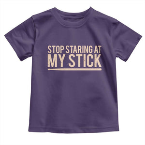Funny Drumming Toddler T Shirt Stop Staring At My Stick Drummer TS10 Purple Print Your Wear