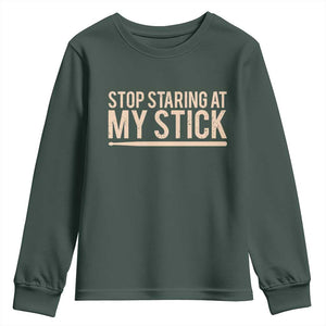 Funny Drumming Youth Sweatshirt Stop Staring At My Stick Drummer TS10 Dark Forest Green Print Your Wear