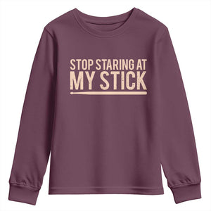 Funny Drumming Youth Sweatshirt Stop Staring At My Stick Drummer TS10 Maroon Print Your Wear