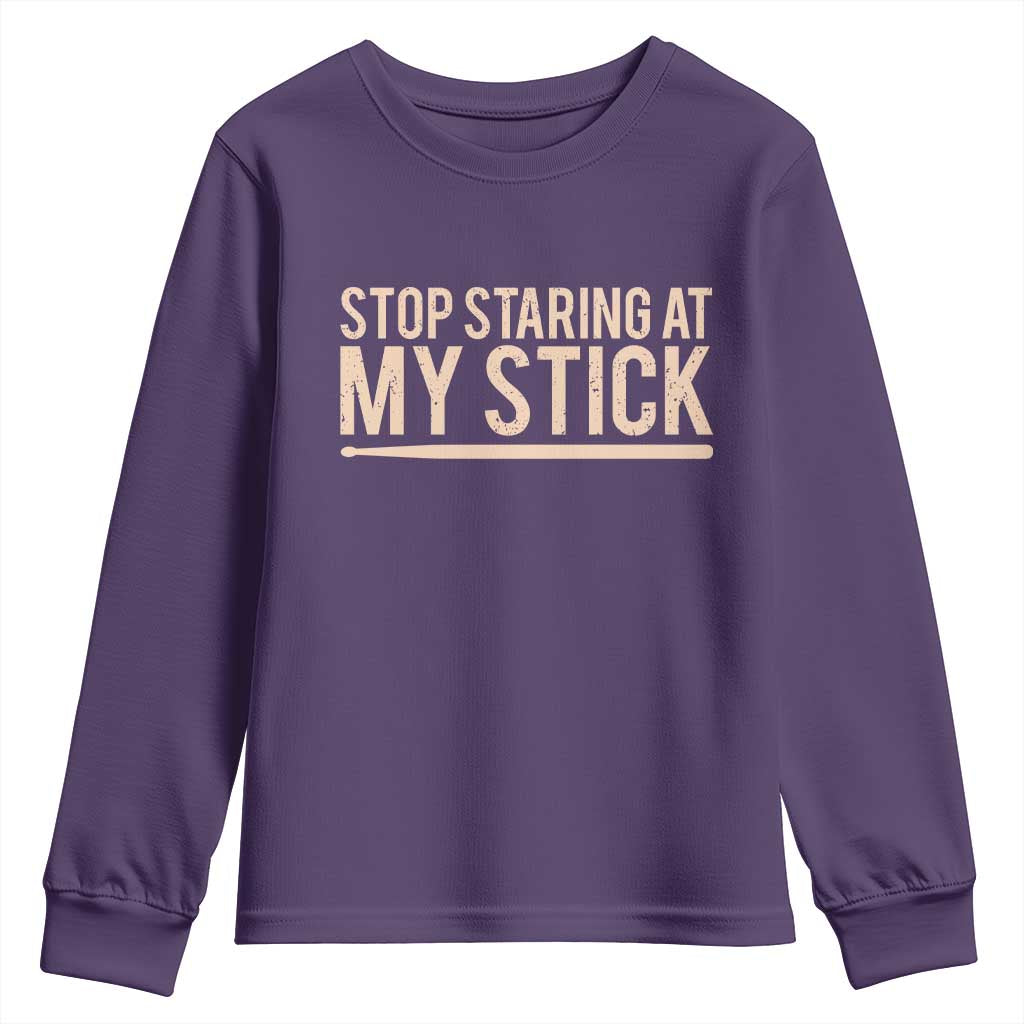 Funny Drumming Youth Sweatshirt Stop Staring At My Stick Drummer TS10 Purple Print Your Wear