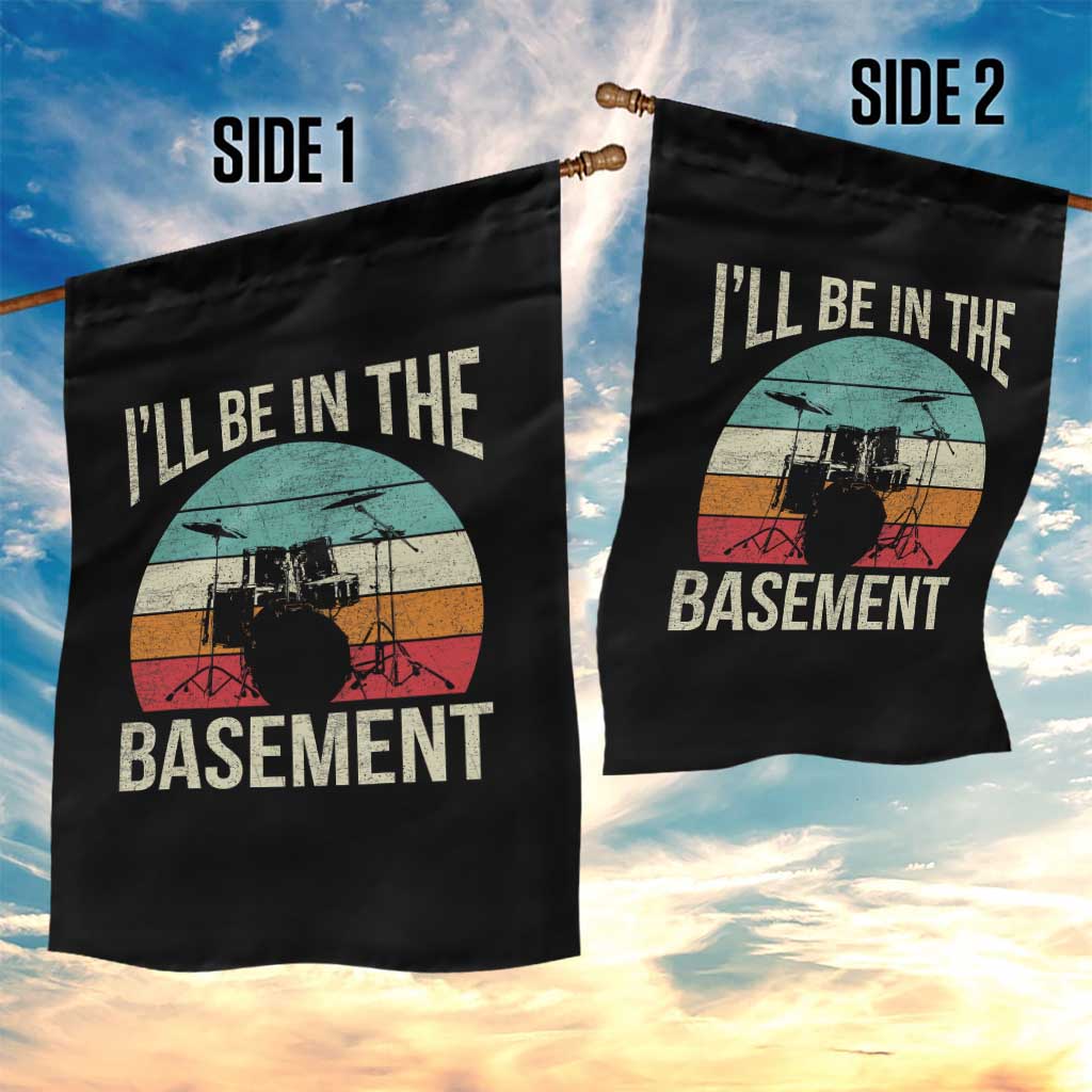 Funny Drummer Garden Flag Drum Set Drumming Lovers I'll Be In The Basement TS10 Print Your Wear
