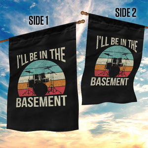 Funny Drummer Garden Flag Drum Set Drumming Lovers I'll Be In The Basement TS10 Print Your Wear