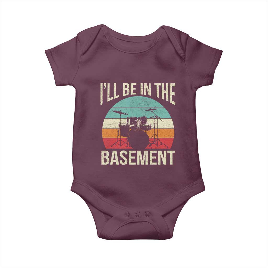Funny Drummer Baby Onesie Drum Set Drumming Lovers I'll Be In The Basement TS10 Maroon Print Your Wear