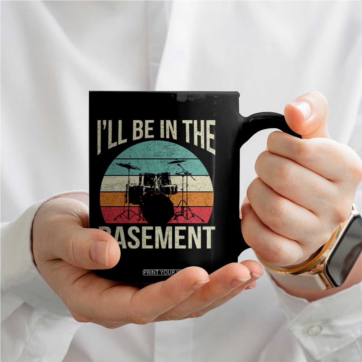 Funny Drummer Coffee Mug Drum Set Drumming Lovers I'll Be In The Basement TS10 Print Your Wear