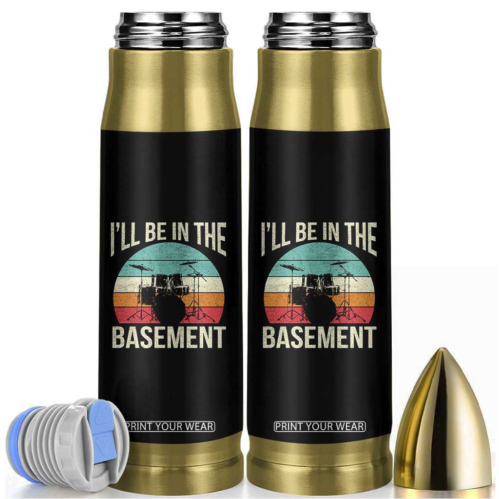 Funny Drummer Bullet Tumbler Drum Set Drumming Lovers I'll Be In The Basement TS10 Black Print Your Wear