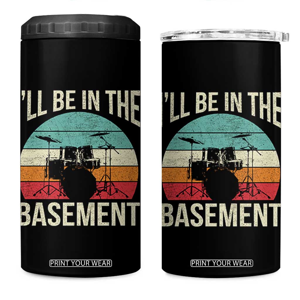 Funny Drummer 4 in 1 Can Cooler Tumbler Drum Set Drumming Lovers I'll Be In The Basement TS10 One Size: 16 oz Black Print Your Wear