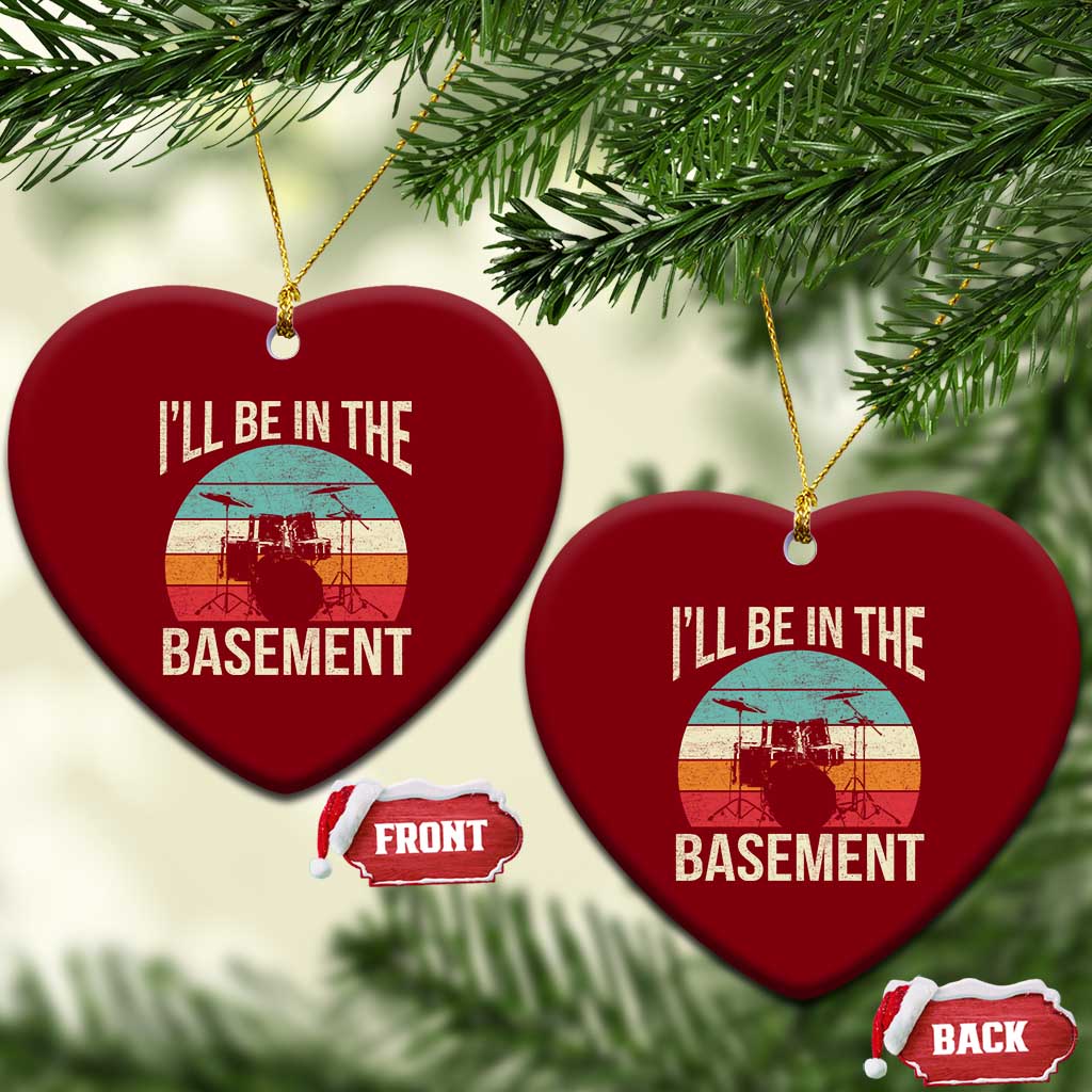 Funny Drummer Ceramic Ornament Drum Set Drumming Lovers I'll Be In The Basement TS10 Print Your Wear