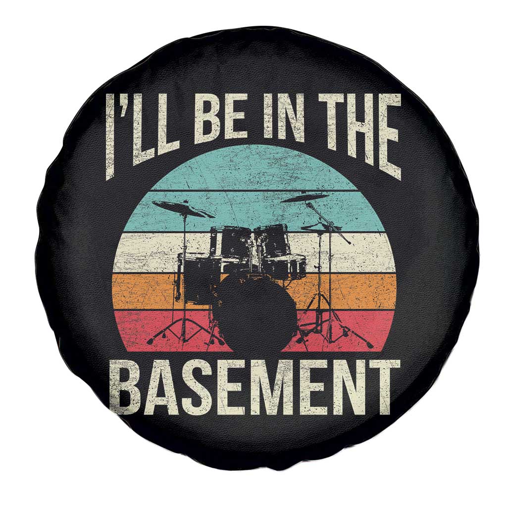 Funny Drummer Spare Tire Cover Drum Set Drumming Lovers I'll Be In The Basement TS10 Print Your Wear