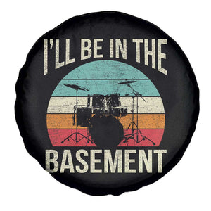 Funny Drummer Spare Tire Cover Drum Set Drumming Lovers I'll Be In The Basement TS10 Print Your Wear