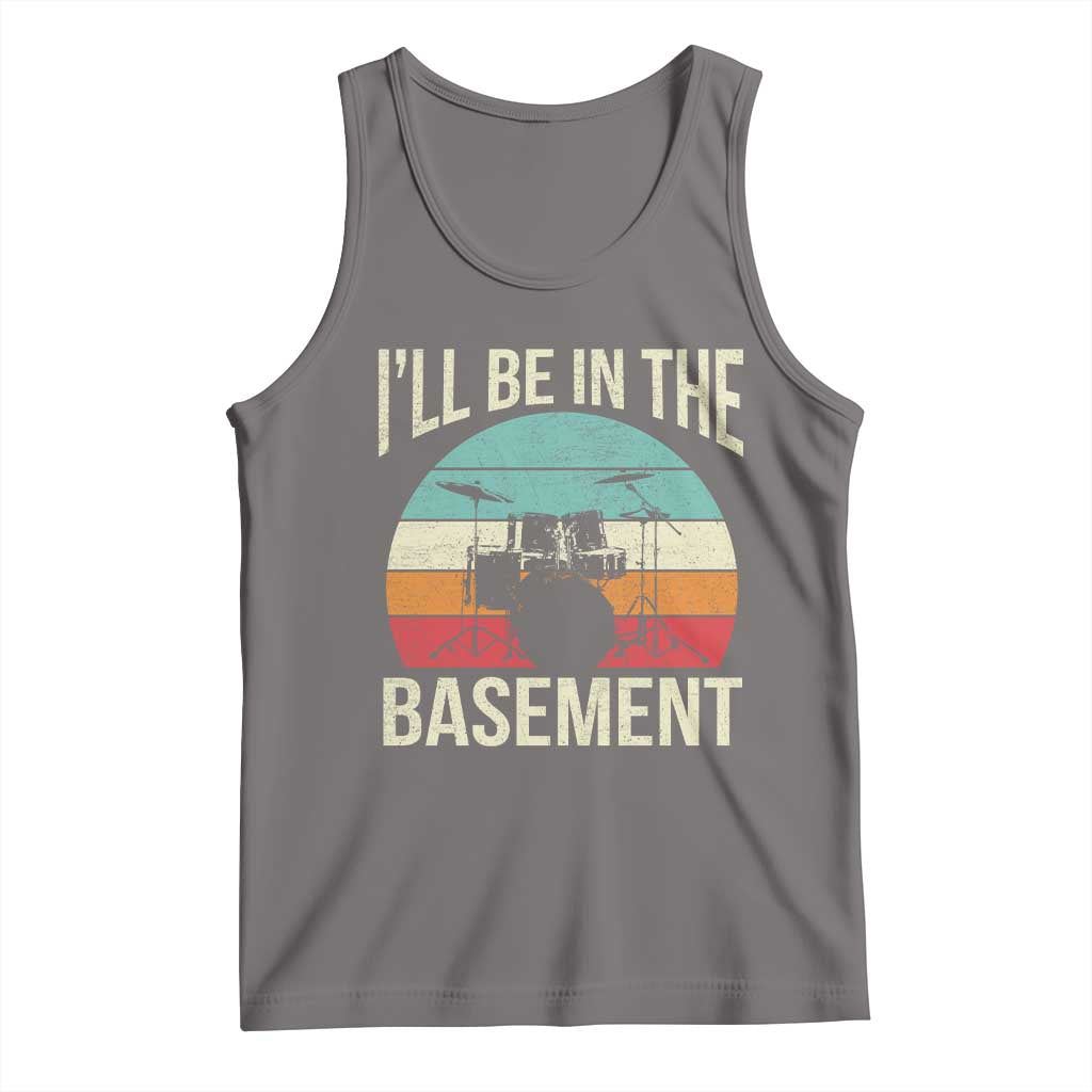 Funny Drummer Tank Top Drum Set Drumming Lovers I'll Be In The Basement TS10 Deep Heather Print Your Wear