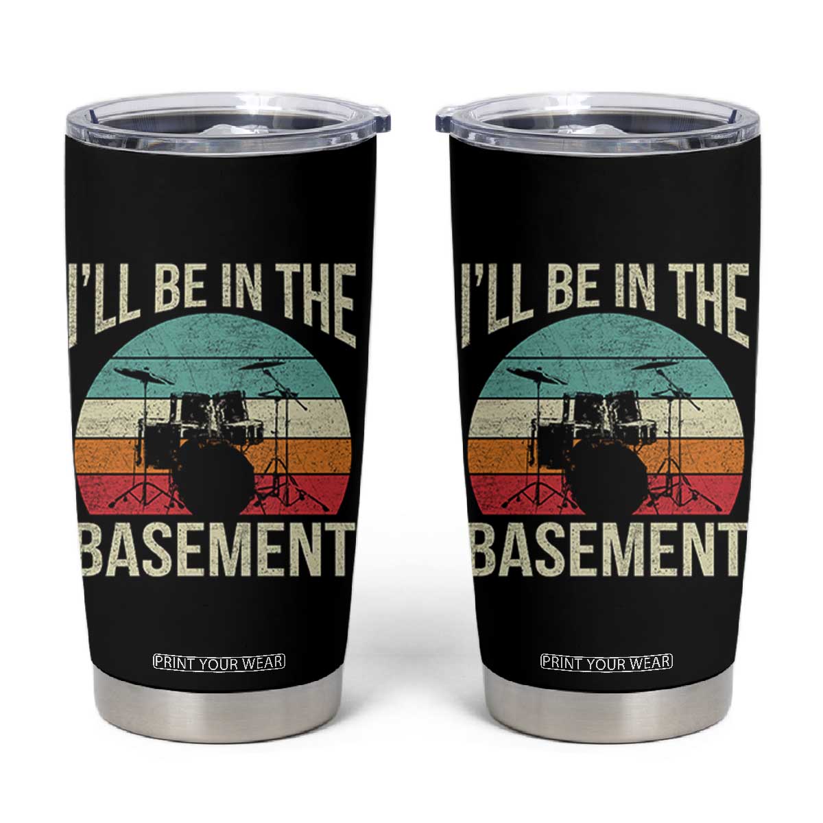 Funny Drummer Tumbler Cup Drum Set Drumming Lovers I'll Be In The Basement TS10 Black Print Your Wear