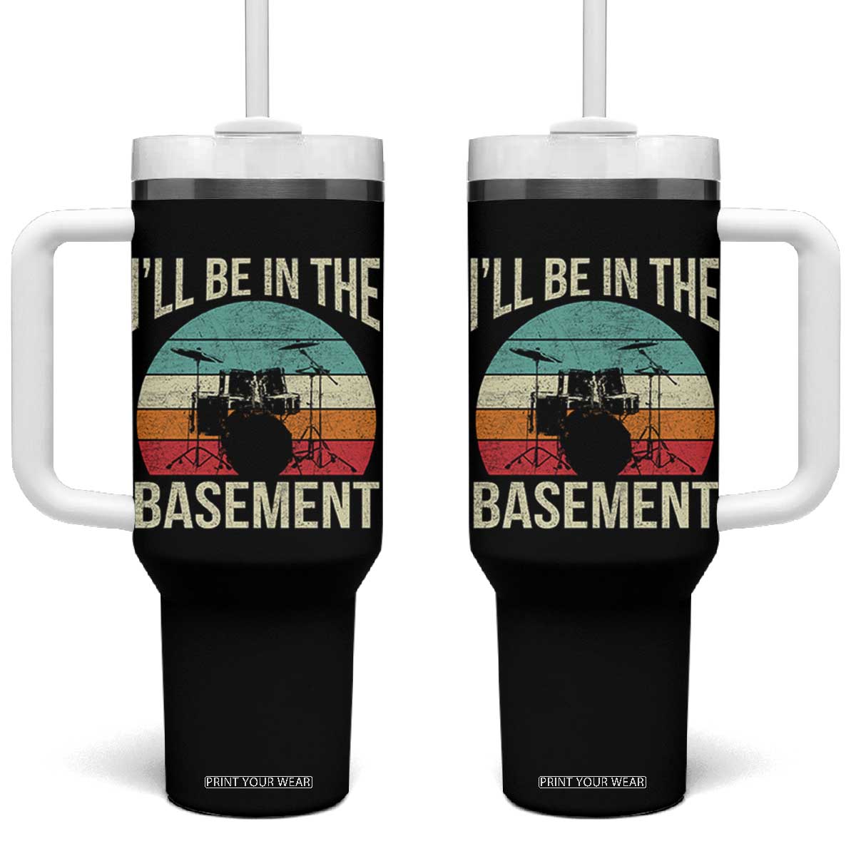 Funny Drummer Tumbler With Handle Drum Set Drumming Lovers I'll Be In The Basement TS10 One Size: 40 oz Black Print Your Wear