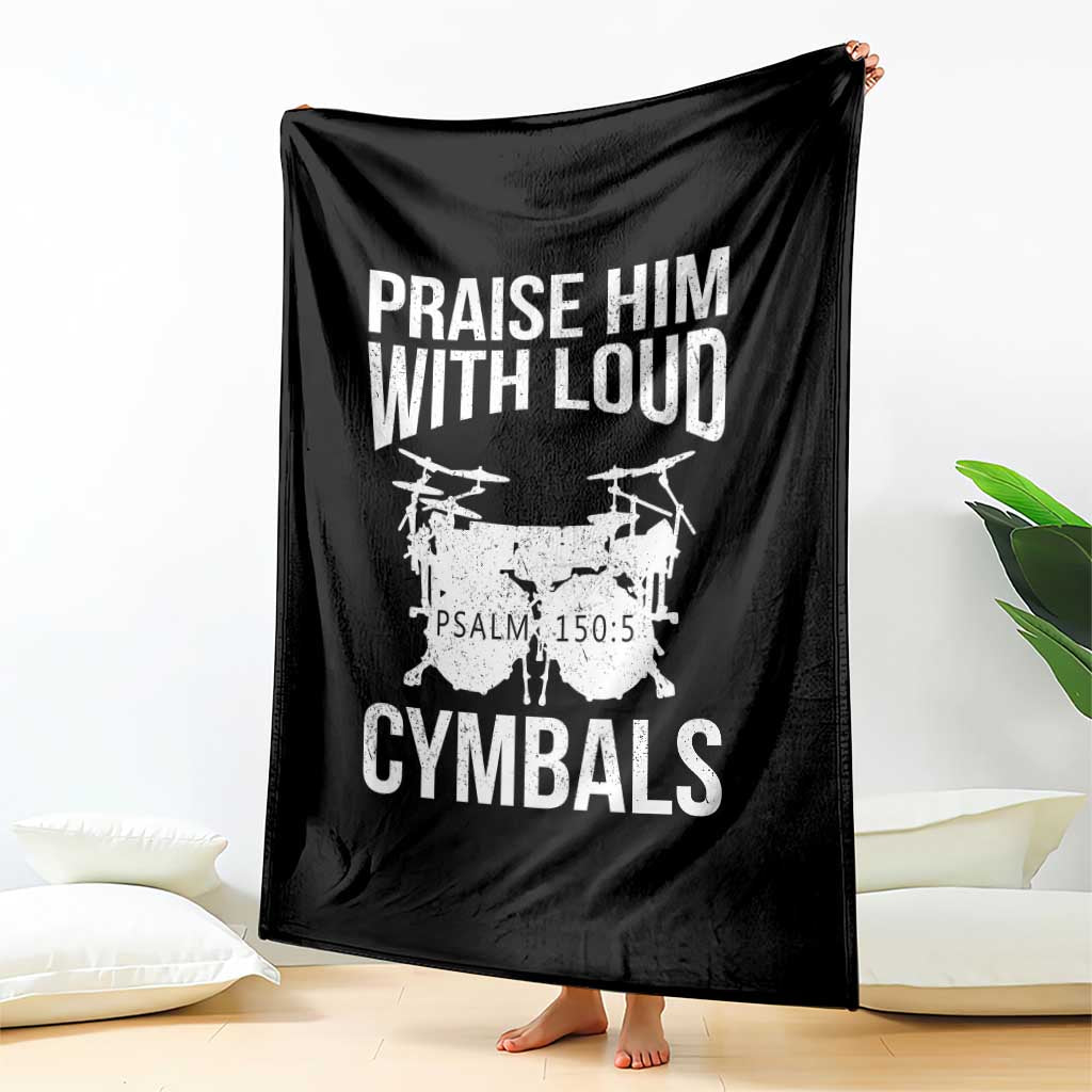 Christian Drummer Throw Blanket Praise Him With Loud Cymbals Drumming Psalm 150:3 TS10 Print Your Wear