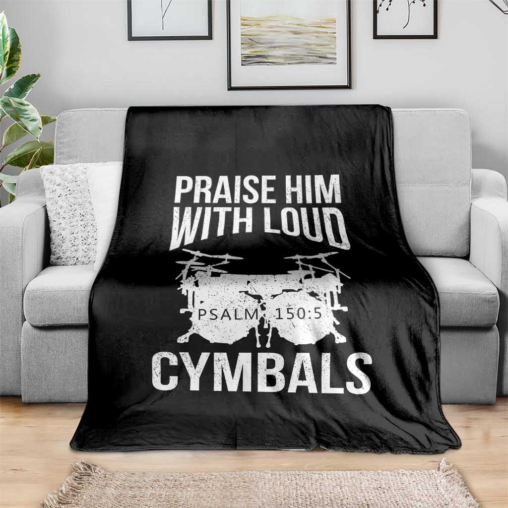 Christian Drummer Throw Blanket Praise Him With Loud Cymbals Drumming Psalm 150:3 TS10 Print Your Wear