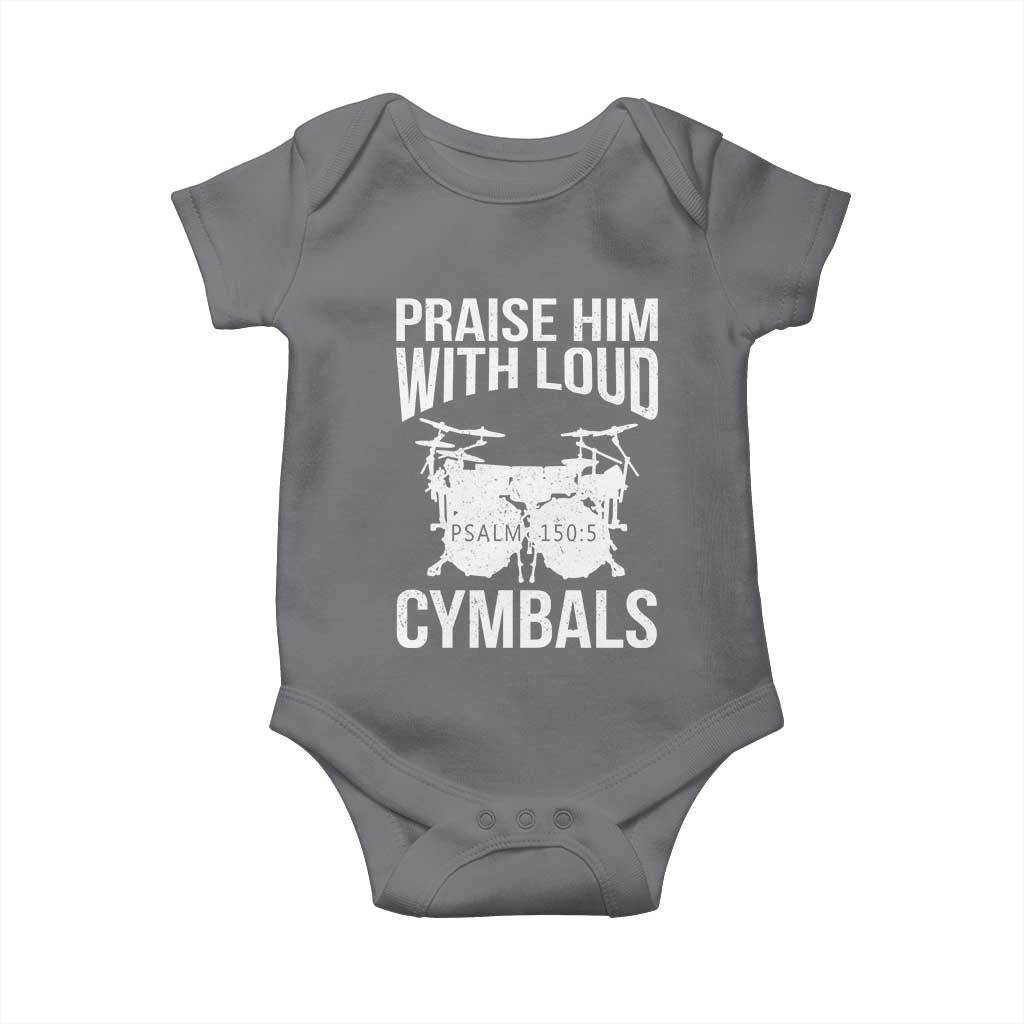 Christian Drummer Baby Onesie Praise Him With Loud Cymbals Drumming Psalm 150:3 TS10 Charcoal Print Your Wear
