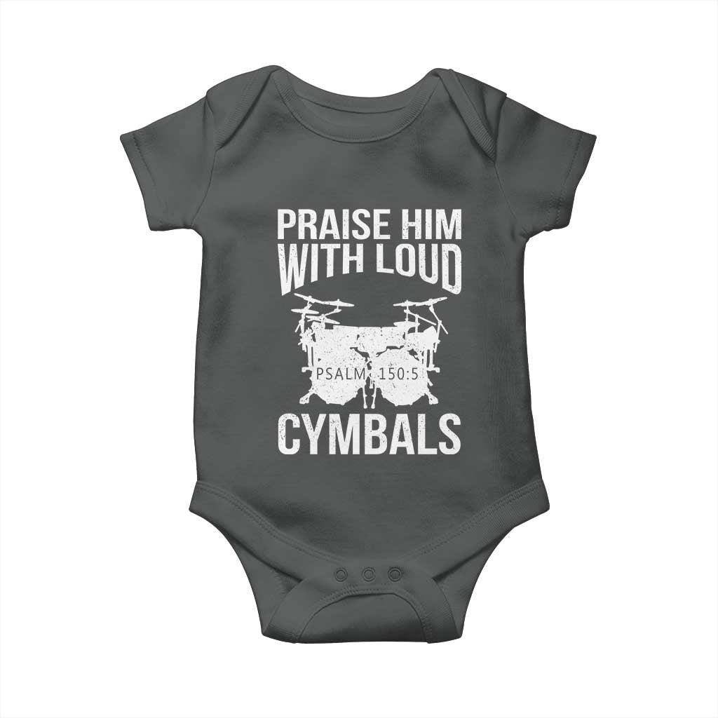 Christian Drummer Baby Onesie Praise Him With Loud Cymbals Drumming Psalm 150:3 TS10 Dark Heather Print Your Wear