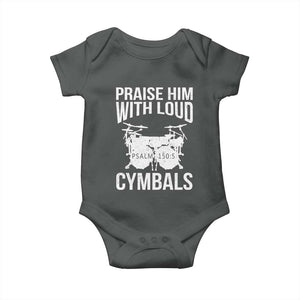 Christian Drummer Baby Onesie Praise Him With Loud Cymbals Drumming Psalm 150:3 TS10 Dark Heather Print Your Wear