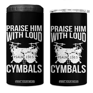 Christian Drummer 4 in 1 Can Cooler Tumbler Praise Him With Loud Cymbals Drumming Psalm 150:3 TS10 One Size: 16 oz Black Print Your Wear