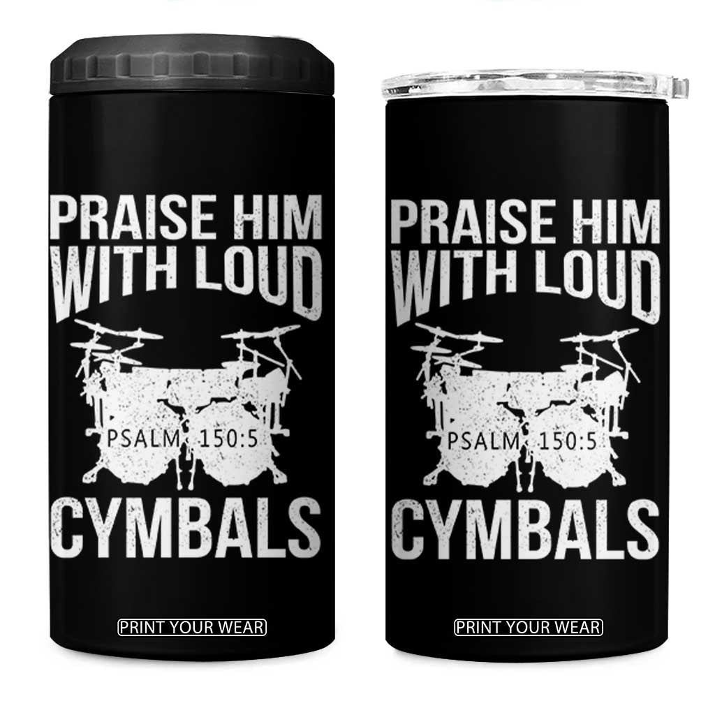 Christian Drummer 4 in 1 Can Cooler Tumbler Praise Him With Loud Cymbals Drumming Psalm 150:3 TS10 One Size: 16 oz Black Print Your Wear