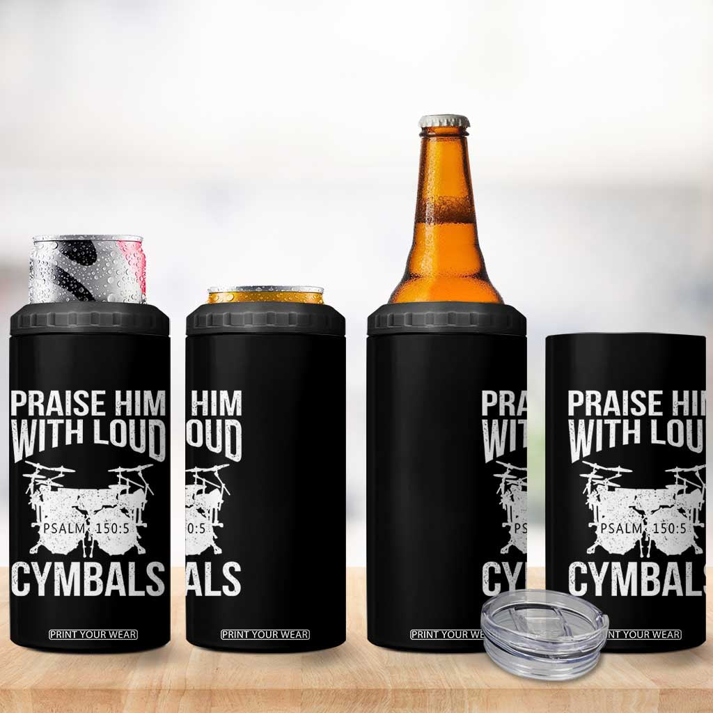 Christian Drummer 4 in 1 Can Cooler Tumbler Praise Him With Loud Cymbals Drumming Psalm 150:3 TS10 Print Your Wear