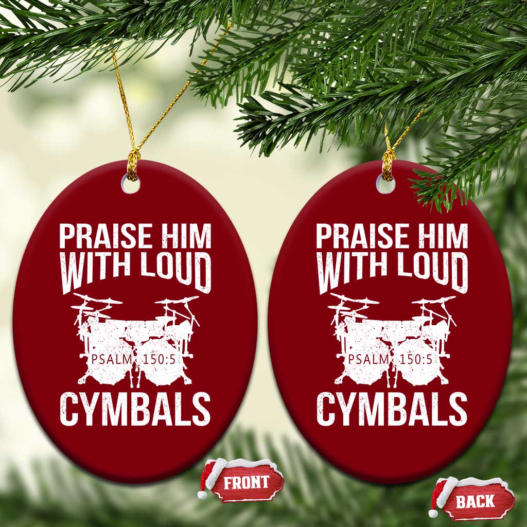 Christian Drummer Ceramic Ornament Praise Him With Loud Cymbals Drumming Psalm 150:3 TS10 Print Your Wear
