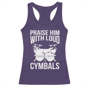 Christian Drummer Racerback Tank Top Praise Him With Loud Cymbals Drumming Psalm 150:3 TS10 Purple Print Your Wear