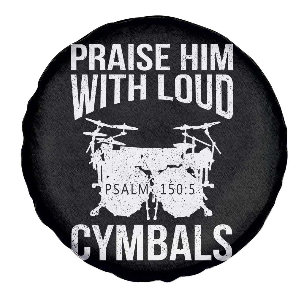 Christian Drummer Spare Tire Cover Praise Him With Loud Cymbals Drumming Psalm 150:3 TS10 Print Your Wear
