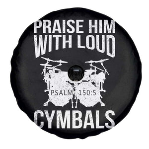 Christian Drummer Spare Tire Cover Praise Him With Loud Cymbals Drumming Psalm 150:3 TS10 Print Your Wear
