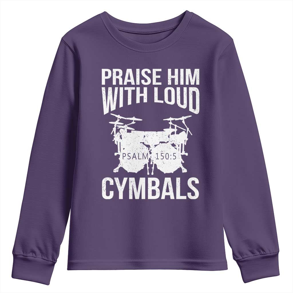 Christian Drummer Youth Sweatshirt Praise Him With Loud Cymbals Drumming Psalm 150:3 TS10 Purple Print Your Wear
