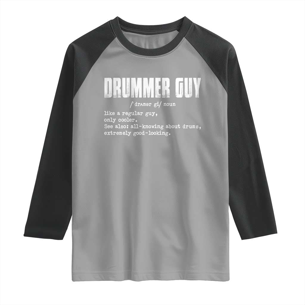 Funny Drummer Guy Raglan Shirt Definition Vintage Drums Drumming TS10 Sport Gray Black Print Your Wear