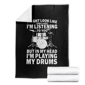 Funny Drummer Throw Blanket I Might Look Like Im Listening To You But TS10 Black Print Your Wear