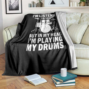 Funny Drummer Throw Blanket I Might Look Like Im Listening To You But TS10 Print Your Wear