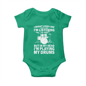 Funny Drummer Baby Onesie I Might Look Like Im Listening To You But TS10 Irish Green Print Your Wear