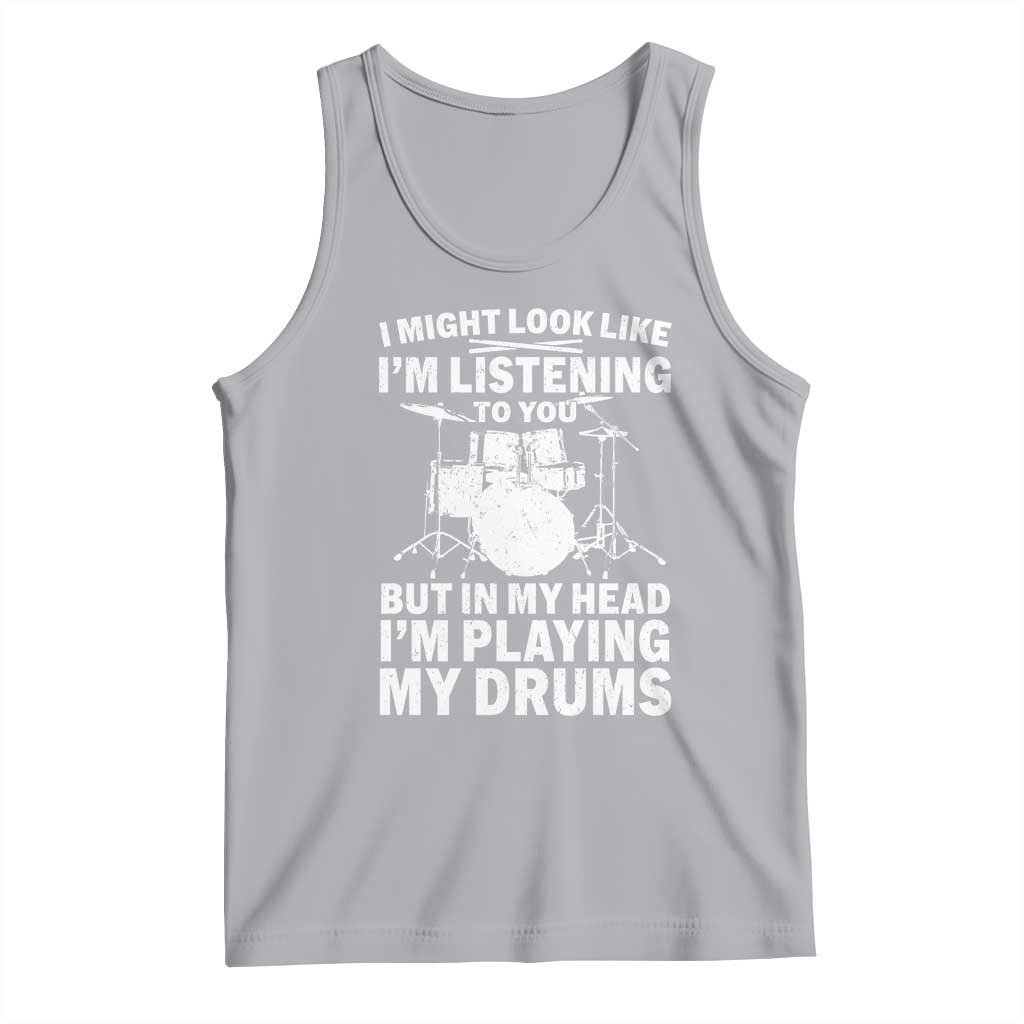 Funny Drummer Tank Top I Might Look Like Im Listening To You But TS10 Athletic Heather Print Your Wear