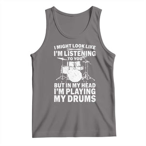 Funny Drummer Tank Top I Might Look Like Im Listening To You But TS10 Deep Heather Print Your Wear