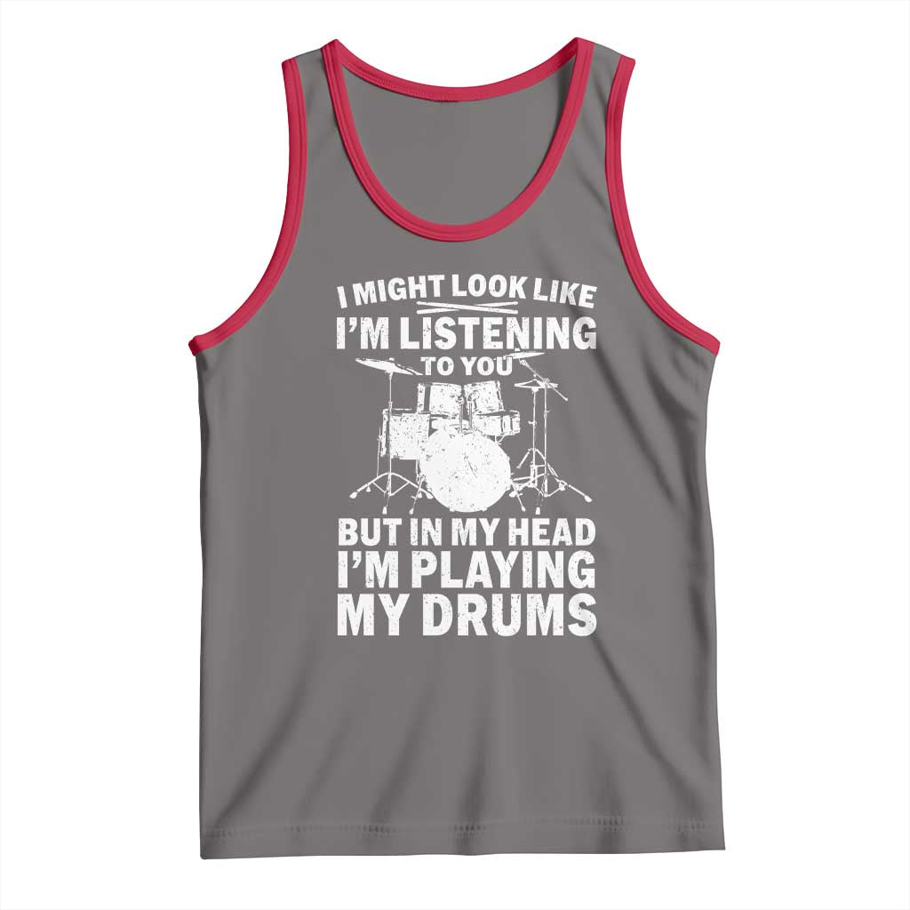 Funny Drummer Tank Top I Might Look Like Im Listening To You But TS10 Deep Heather Red Print Your Wear