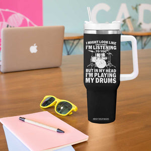 Funny Drummer Tumbler With Handle I Might Look Like Im Listening To You But TS10 Print Your Wear