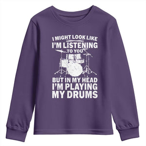 Funny Drummer Youth Sweatshirt I Might Look Like Im Listening To You But TS10 Purple Print Your Wear